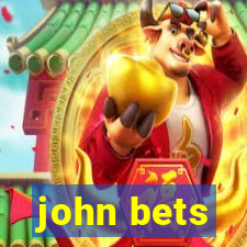 john bets